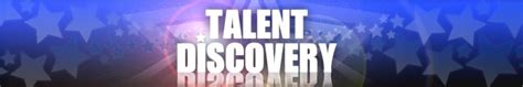 Talent Discovery .